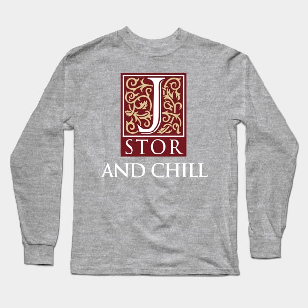 J Stor & Chill Long Sleeve T-Shirt by superkwetiau